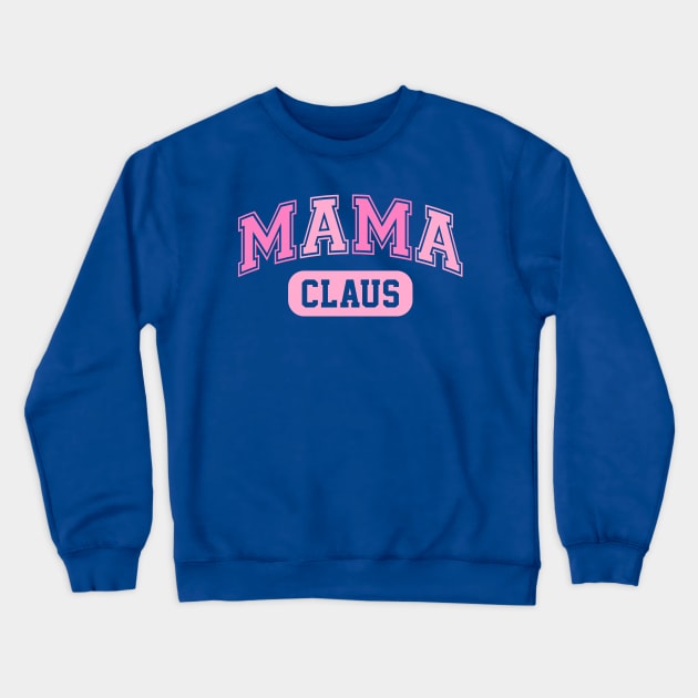 Mama Claus Pink Varsity Christmas Crewneck Sweatshirt by Hobbybox